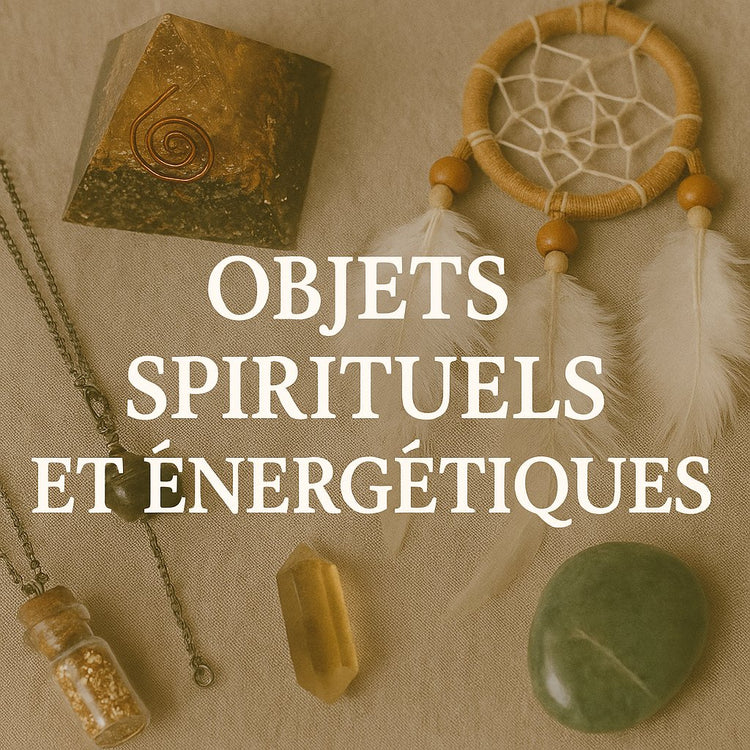 Objets spirituels & énergétiques