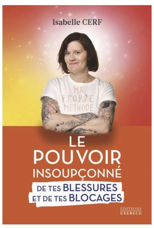 Le pouvoir insoupçonné  de tes  blessures